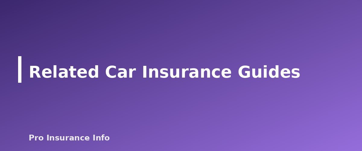 Related Car Insurance Guides - section banner for Car Insurance Guide