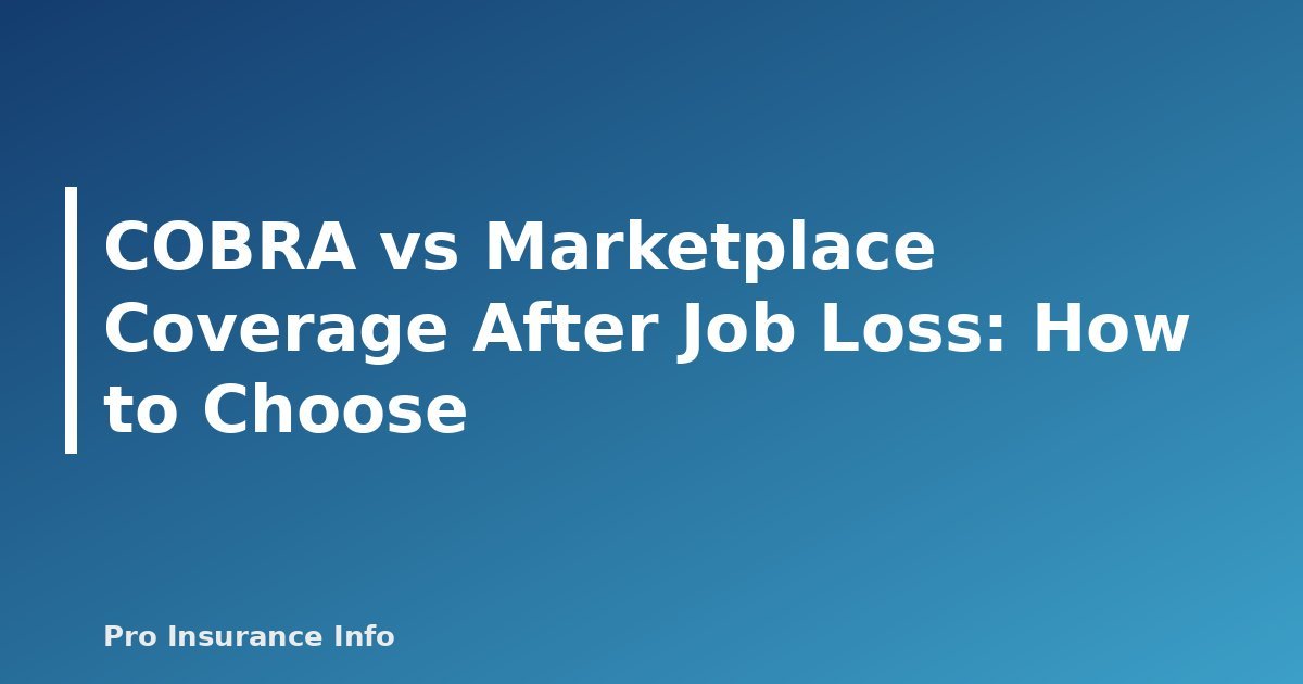 COBRA vs Marketplace Coverage After Job Loss: How to Choose - featured image