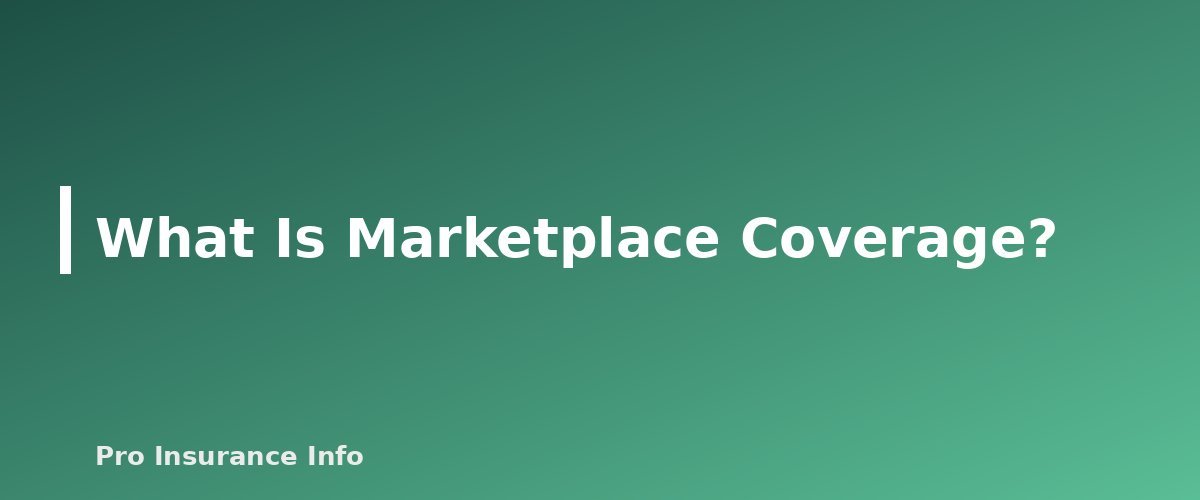 What Is Marketplace Coverage? - section banner for COBRA vs Marketplace Coverage After Job Loss