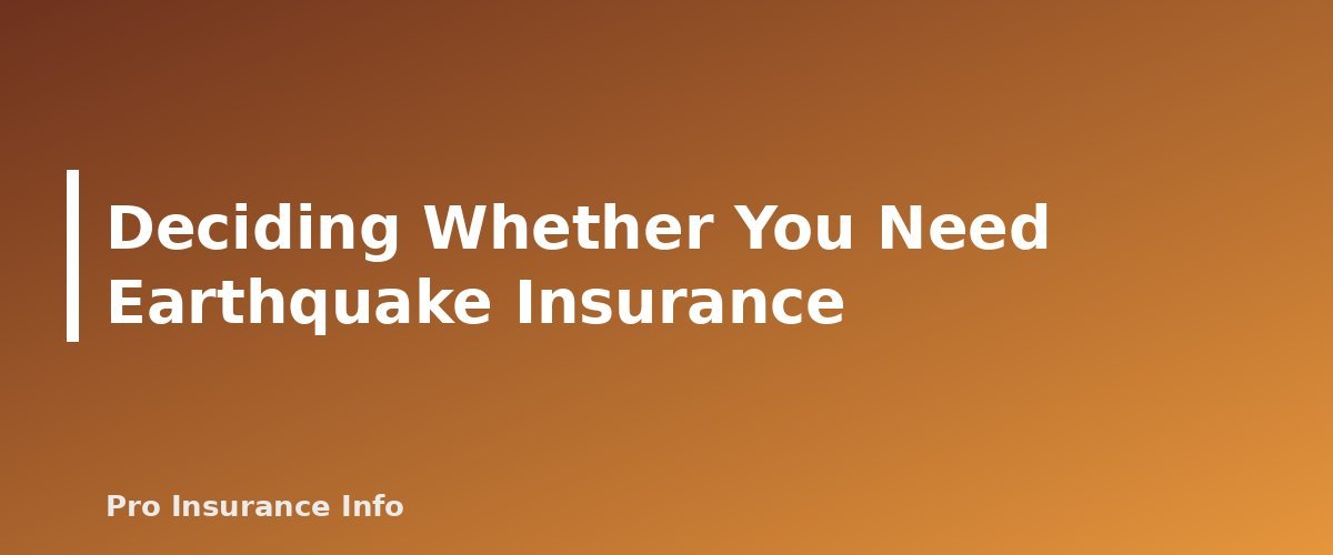 Deciding Whether You Need Earthquake Insurance - section banner for Earthquake Insurance Basics