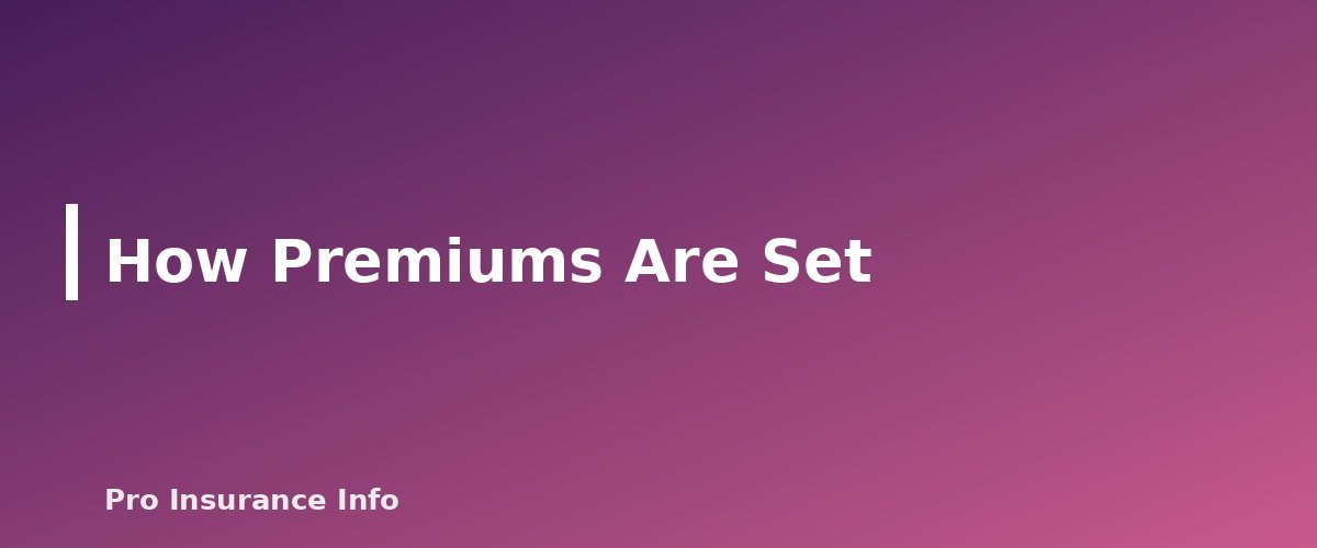 How Premiums Are Set - section banner for Earthquake Insurance Basics