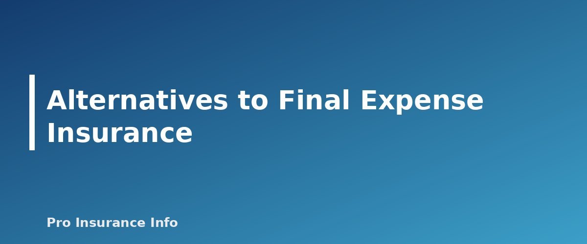 Alternatives to Final Expense Insurance - section banner for Final Expense Insurance