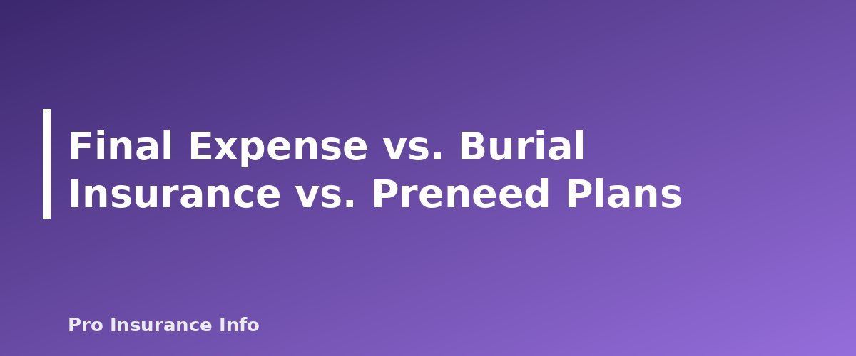 Final Expense vs. Burial Insurance vs. Preneed Plans - section banner for Final Expense Insurance