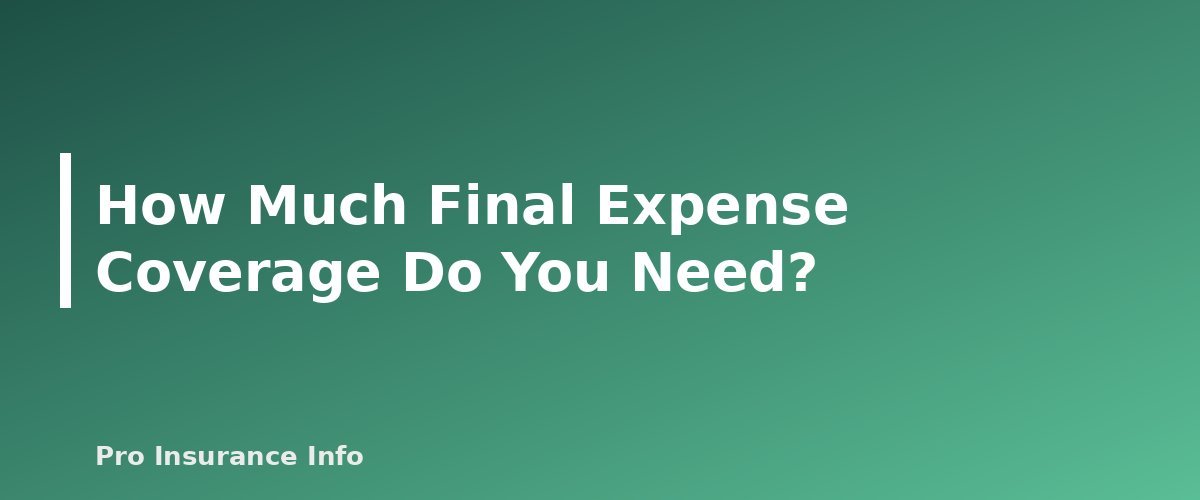 How Much Final Expense Coverage Do You Need? - section banner for Final Expense Insurance