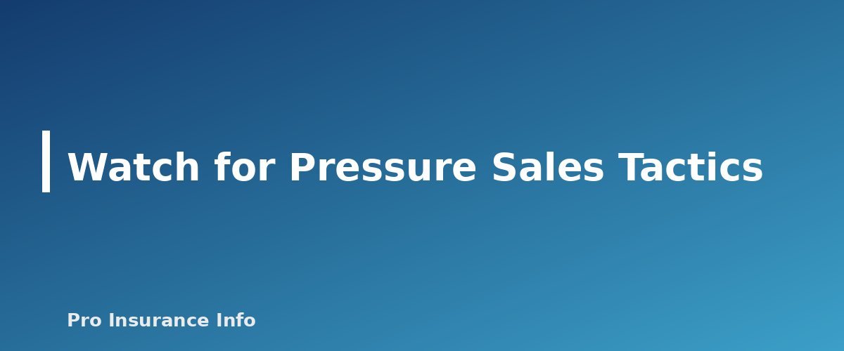 Watch for Pressure Sales Tactics - section banner for Final Expense Insurance