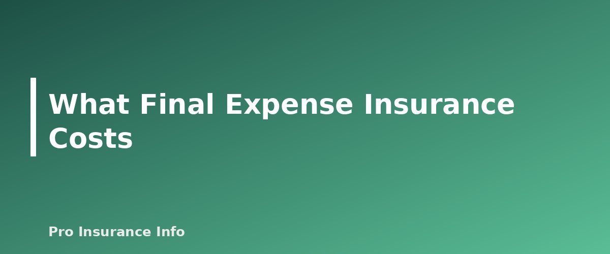 What Final Expense Insurance Costs - section banner for Final Expense Insurance