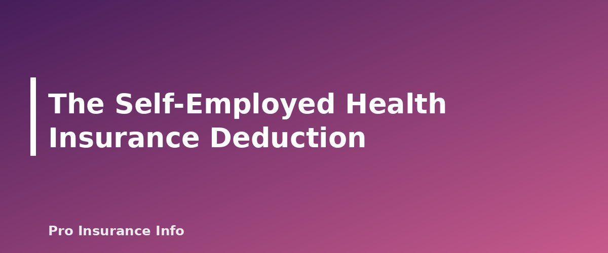 The Self-Employed Health Insurance Deduction - section banner for Health Insurance for the Self-Employed