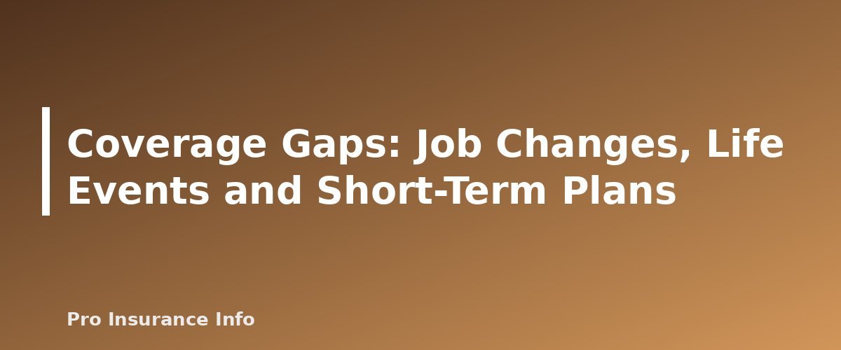 Coverage Gaps: Job Changes, Life Events and Short-Term Plans - section banner for Health Insurance Guide