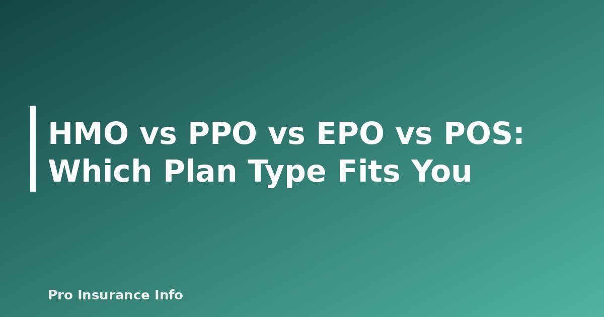 HMO vs PPO vs EPO vs POS: Which Plan Type Fits You - featured image