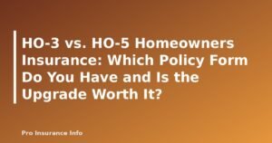 HO-3 vs. HO-5 Homeowners Insurance: Which Policy Form Do You Have and Is the Upgrade Worth It? - featured image