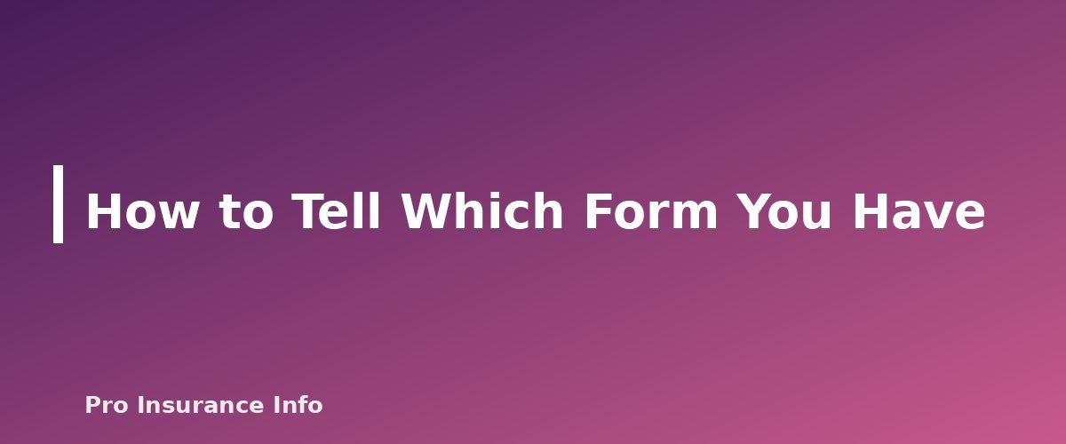 How to Tell Which Form You Have - section banner for HO-3 vs. HO-5 Homeowners Insurance