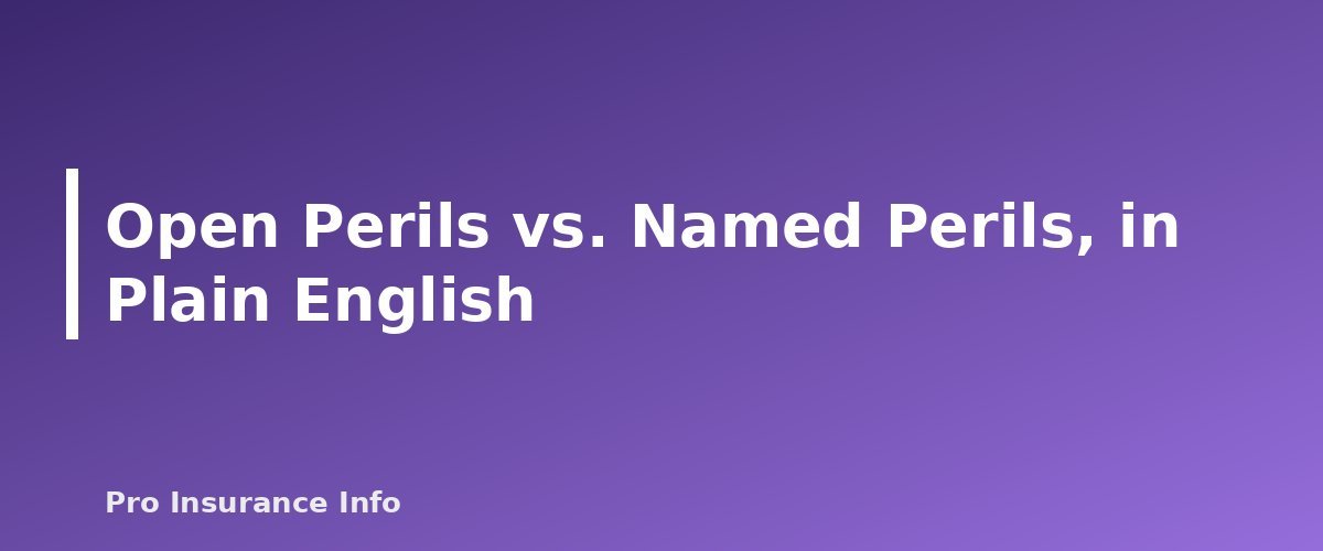Open Perils vs. Named Perils, in Plain English - section banner for HO-3 vs. HO-5 Homeowners Insurance