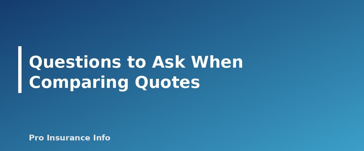 Questions to Ask When Comparing Quotes - section banner for HO-3 vs. HO-5 Homeowners Insurance