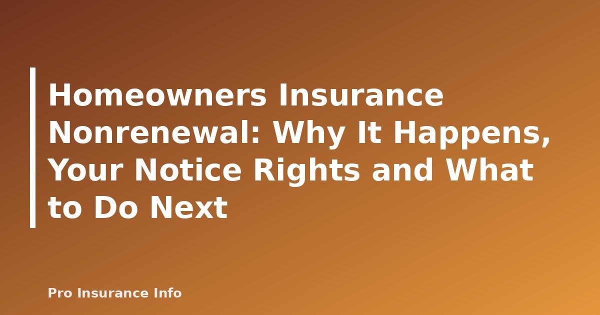Homeowners Insurance Nonrenewal: Why It Happens, Your Notice Rights and What to Do Next - featured image