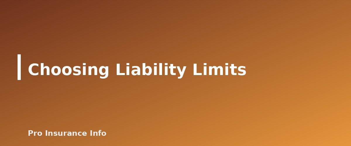 Choosing Liability Limits - section banner for Homeowners Liability Coverage Explained