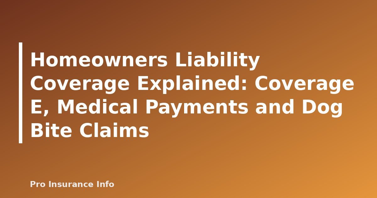 Homeowners Liability Coverage Explained: Coverage E, Medical Payments and Dog Bite Claims - featured image