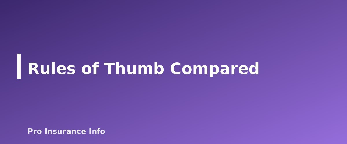 Rules of Thumb Compared - section banner for How Much Life Insurance Do I Need? A Step-by-Step Method With Worksheet and Examples