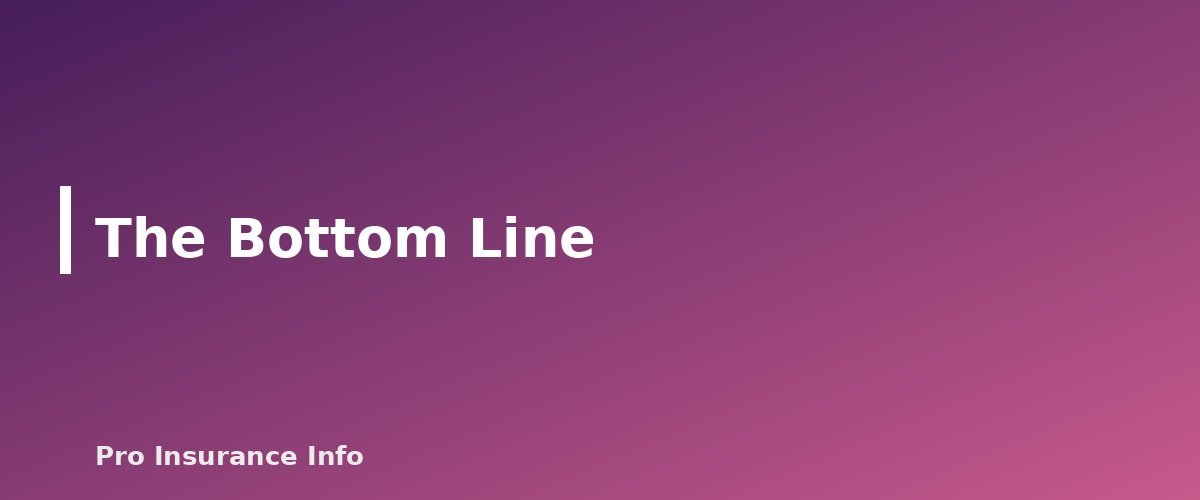 The Bottom Line - section banner for How Much Life Insurance Do I Need? A Step-by-Step Method With Worksheet and Examples
