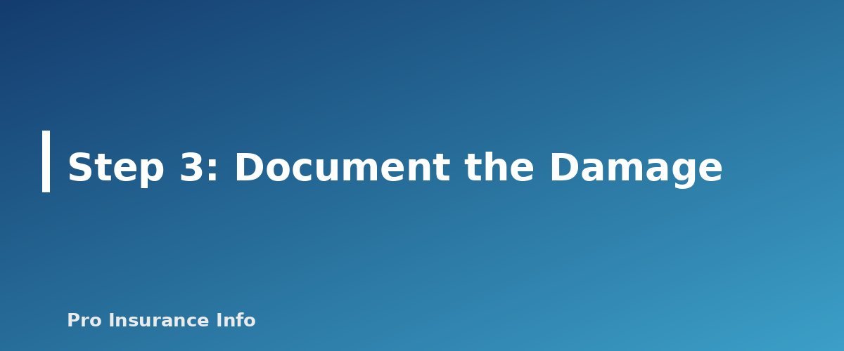 Step 3: Document the Damage - section banner for How to File a Homeowners Insurance Claim