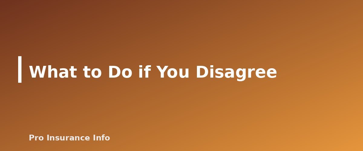 What to Do if You Disagree - section banner for How to File a Homeowners Insurance Claim