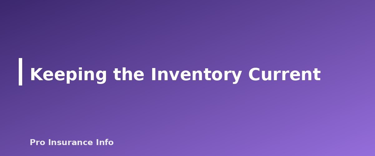 Keeping the Inventory Current - section banner for How to Make a Home Inventory for Insurance