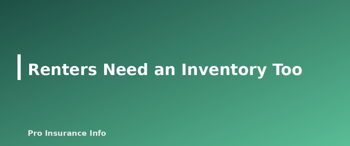 Renters Need an Inventory Too - section banner for How to Make a Home Inventory for Insurance