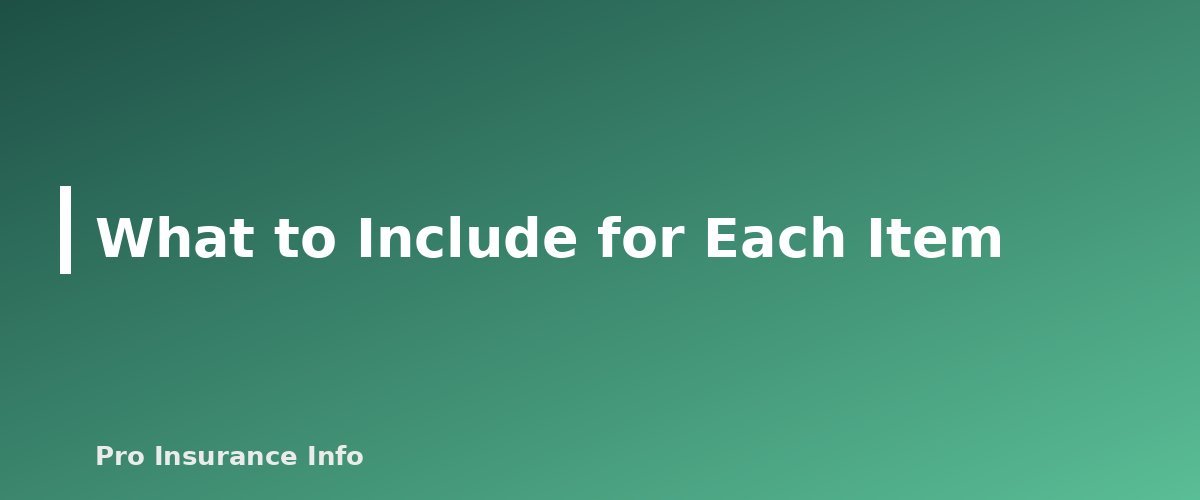 What to Include for Each Item - section banner for How to Make a Home Inventory for Insurance