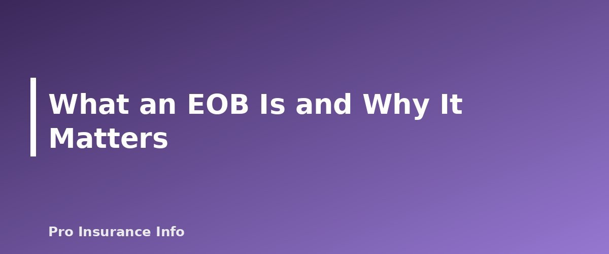 What an EOB Is and Why It Matters - section banner for How to Read an Explanation of Benefits (EOB)