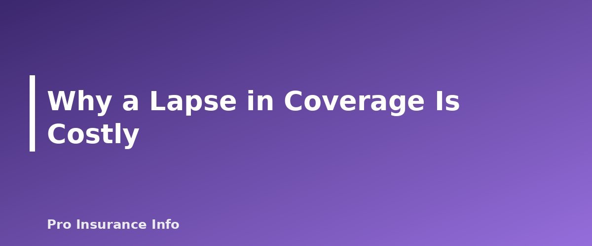 Why a Lapse in Coverage Is Costly - section banner for How to Switch Car Insurance Without a Lapse in Coverage