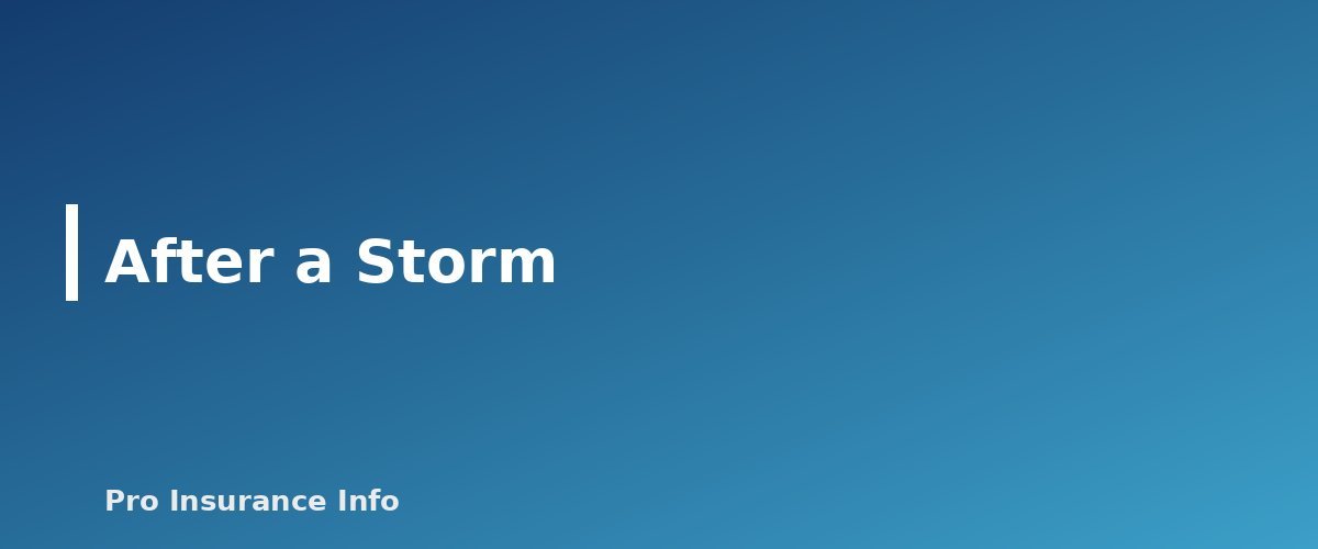 After a Storm - section banner for Hurricane and Wind/Hail Deductibles Explained