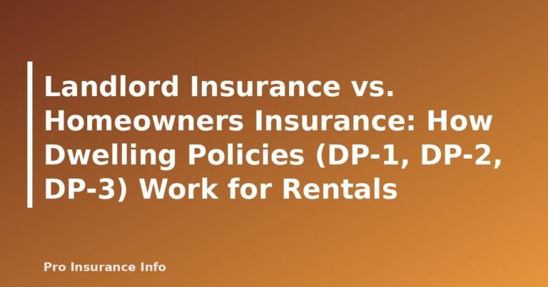 Landlord Insurance vs. Homeowners Insurance: How Dwelling Policies (DP-1, DP-2, DP-3) Work for Rentals - featured image