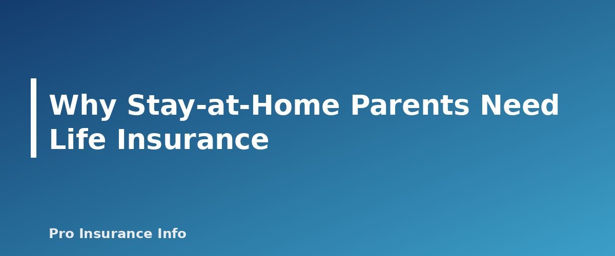 Why Stay-at-Home Parents Need Life Insurance - section banner for Life Insurance for Stay-at-Home Parents