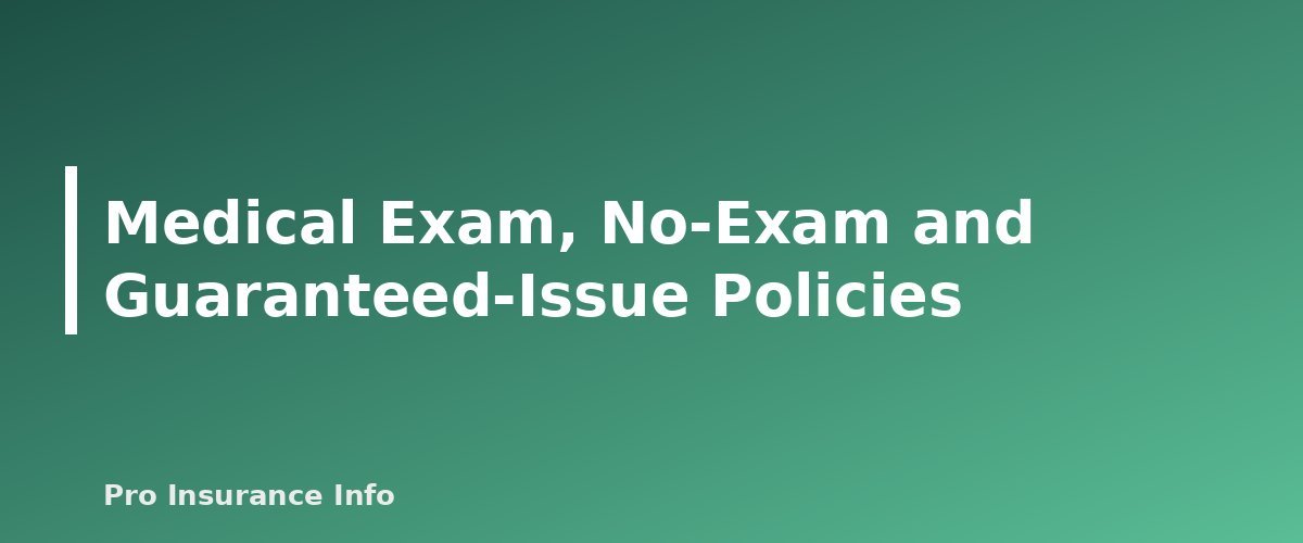 Medical Exam, No-Exam and Guaranteed-Issue Policies - section banner for Life Insurance Guide