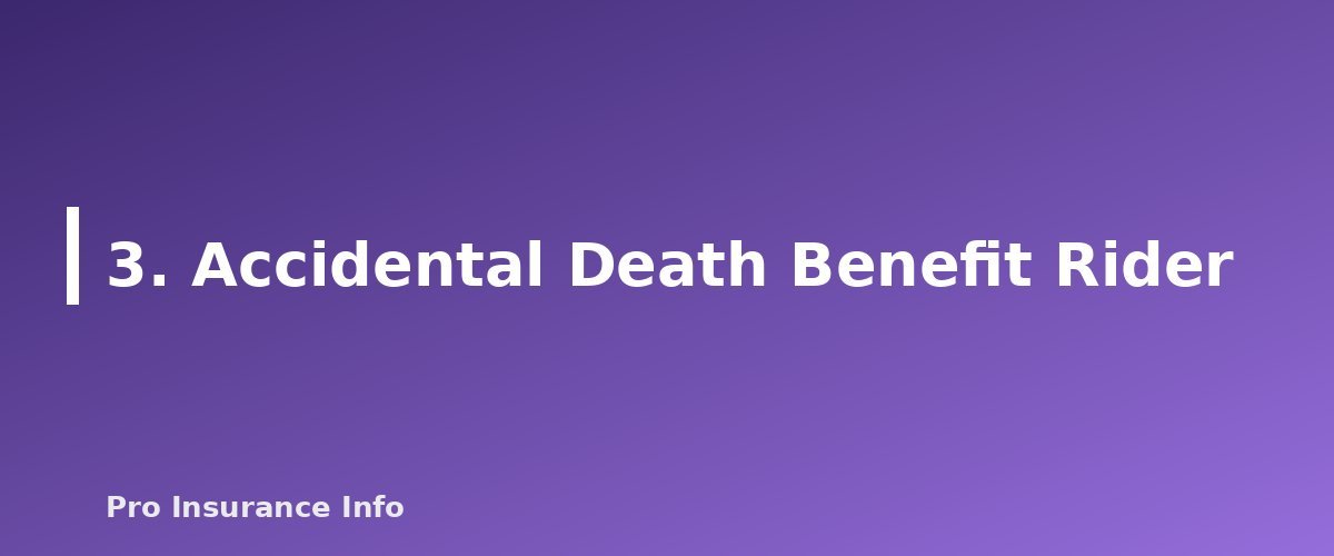 3. Accidental Death Benefit Rider - section banner for Life Insurance Riders Explained
