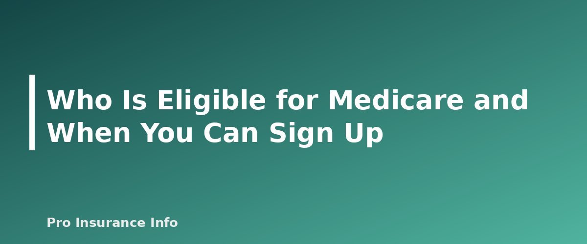 Who Is Eligible for Medicare and When You Can Sign Up - section banner for Medicare Guide