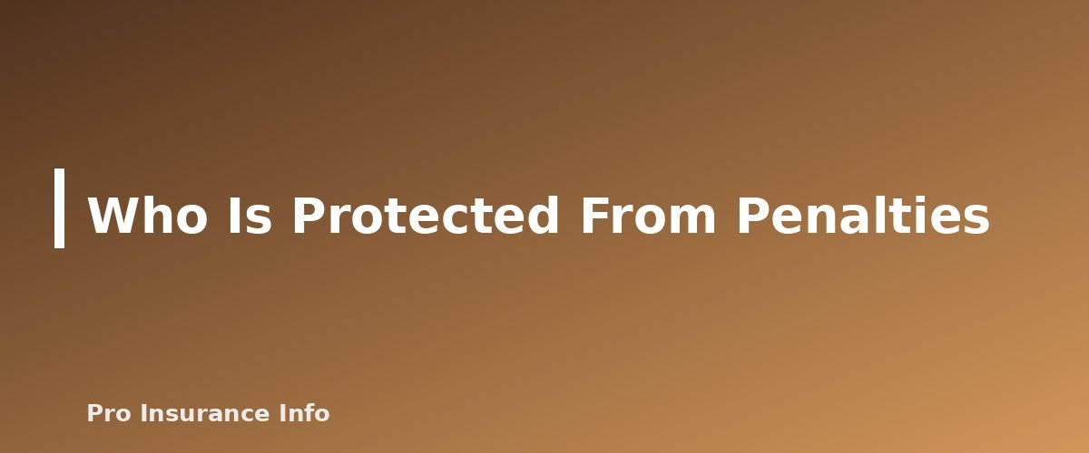Who Is Protected From Penalties - section banner for Medicare Late Enrollment Penalties