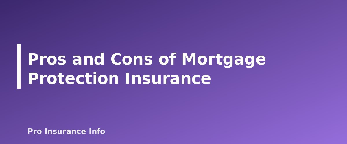Pros and Cons of Mortgage Protection Insurance - section banner for Mortgage Protection Insurance vs. Term Life