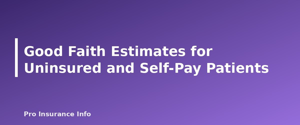 Good Faith Estimates for Uninsured and Self-Pay Patients - section banner for The No Surprises Act Explained