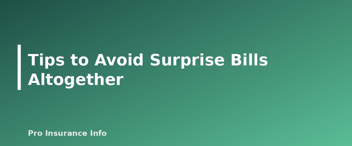 Tips to Avoid Surprise Bills Altogether - section banner for The No Surprises Act Explained