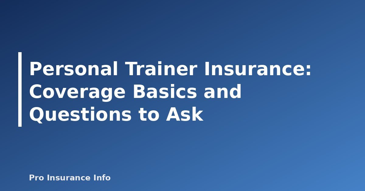 Personal Trainer Insurance: Coverage Basics and Questions to Ask - featured image