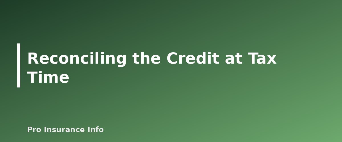 Reconciling the Credit at Tax Time - section banner for Premium Tax Credits