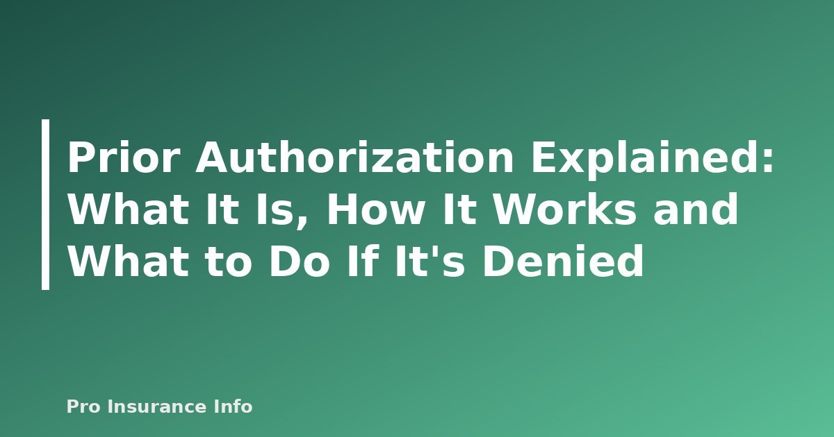 Prior Authorization Explained: What It Is, How It Works and What to Do If It's Denied - featured image