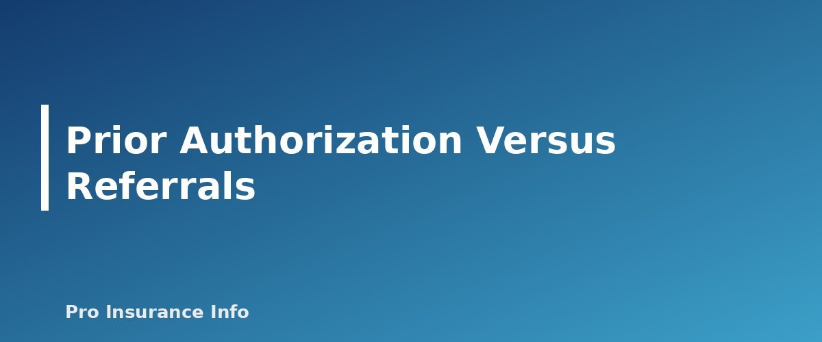 Prior Authorization Versus Referrals - section banner for Prior Authorization Explained