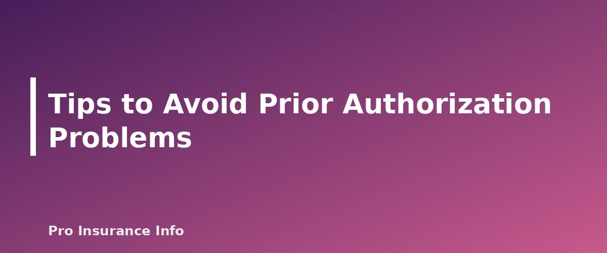 Tips to Avoid Prior Authorization Problems - section banner for Prior Authorization Explained