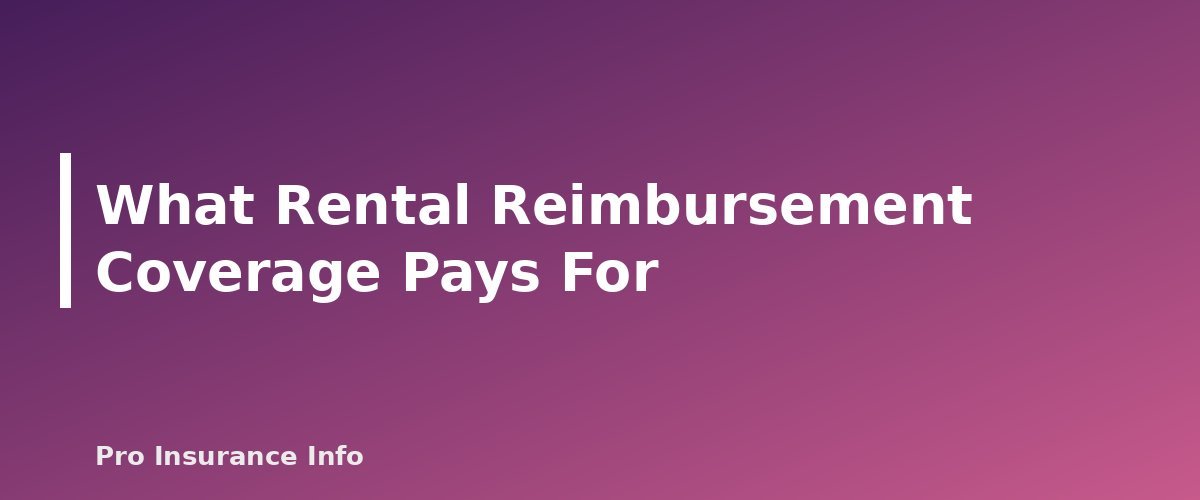 What Rental Reimbursement Coverage Pays For - section banner for Rental Reimbursement and Roadside Assistance Coverage