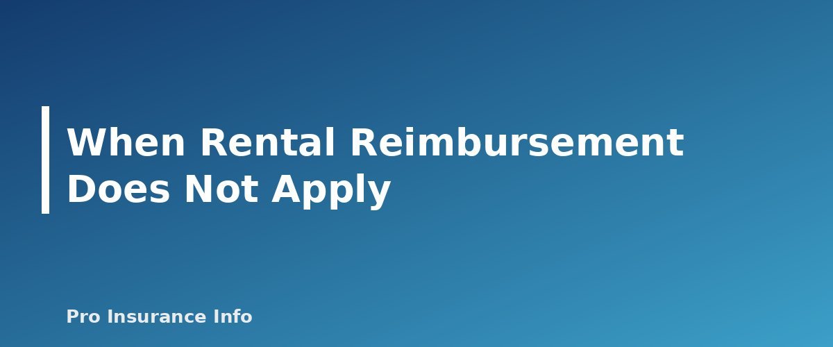 When Rental Reimbursement Does Not Apply - section banner for Rental Reimbursement and Roadside Assistance Coverage