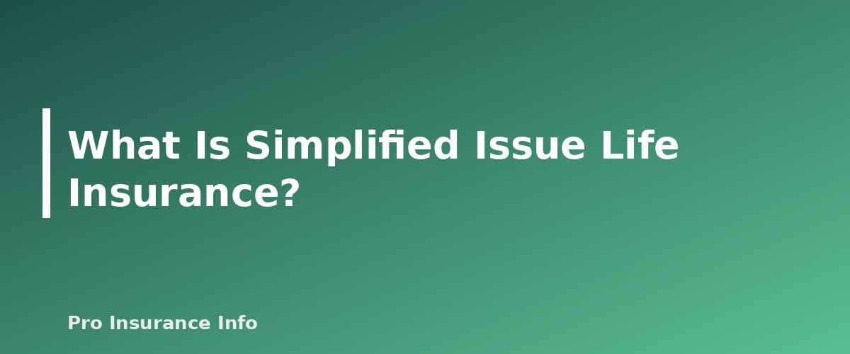What Is Simplified Issue Life Insurance? - section banner for Simplified Issue vs. Guaranteed Issue Life Insurance