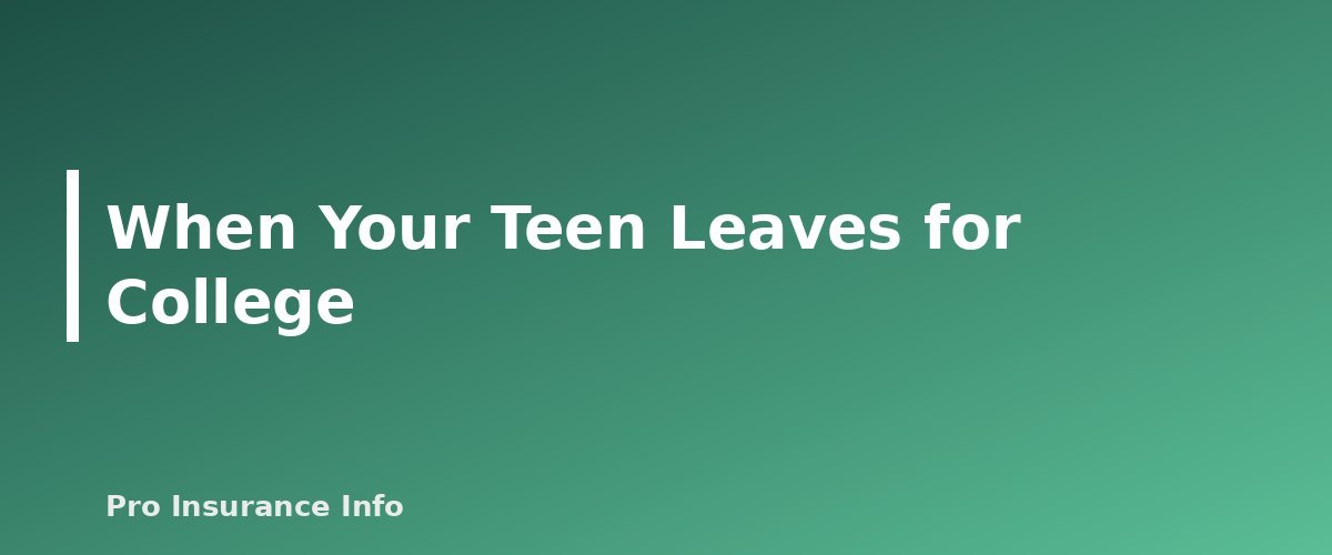 When Your Teen Leaves for College - section banner for Car Insurance for Teen Drivers