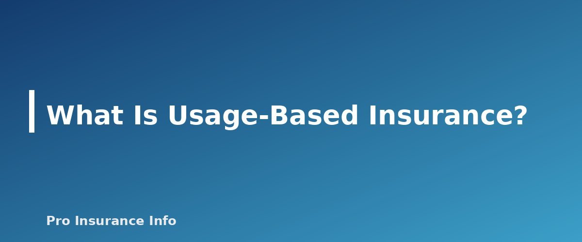 What Is Usage-Based Insurance? - section banner for Usage-Based Car Insurance