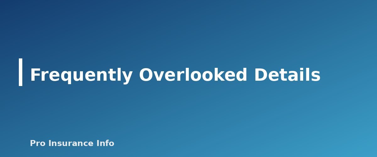 Frequently Overlooked Details - section banner for Vacant Home Insurance